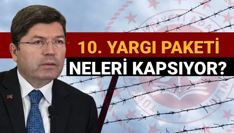 10. Yargı Paketi ile Af Yasası Geliyor mu? Detaylar Açıklandı!