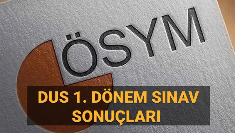 DUS 2025 1. Dönem Sonuçları Ne Zaman Açıklanacak?