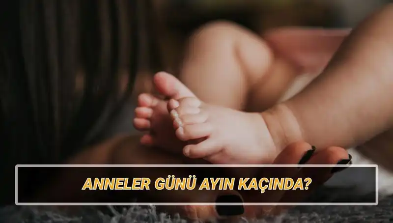 2025'te Anneler Günü Ne Zaman? Tarihçesi ve Anlamı Nedir?
