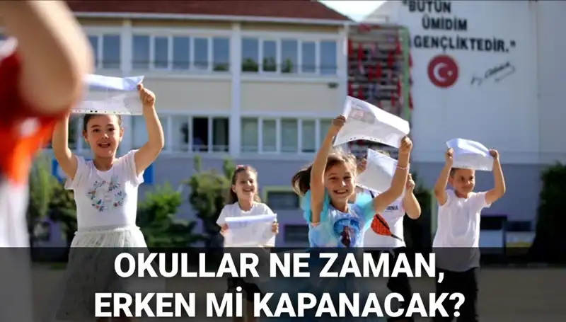 Okullar Ne Zaman Kapanacak? Yaz Tatili Soruları Cevap Buluyor!