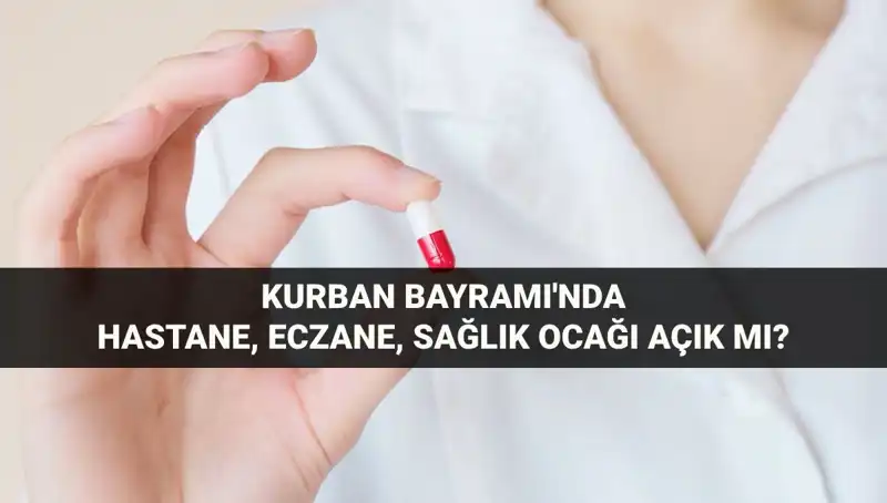 Kurban Bayramı’nda Sağlık Hizmetleri: Hastaneler ve Eczaneler Açık mı?