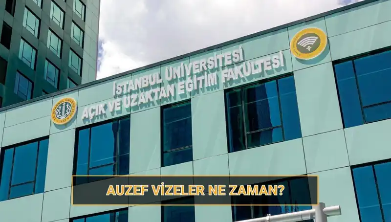 2025 AUZEF Vizeleri Ne Zaman? Sınav Takvimi ve Detaylar Burada!