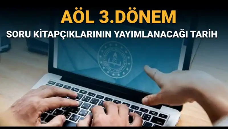 AÖL 3. Dönem Soru Kitapçıkları Yayımlandı mı? MEB Açıkladı!