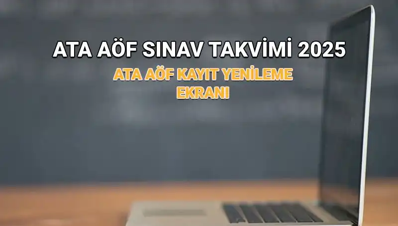 ATA AÖF 2025 Akademik Takvimi: Bahar Dönemi Kayıt Yenileme Uzatıldı mı?