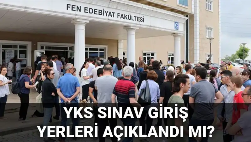 2025 YKS Sınav Giriş Yerleri Açıklanacak: Öğrenciler Hangi Tarihleri Beklemeli?