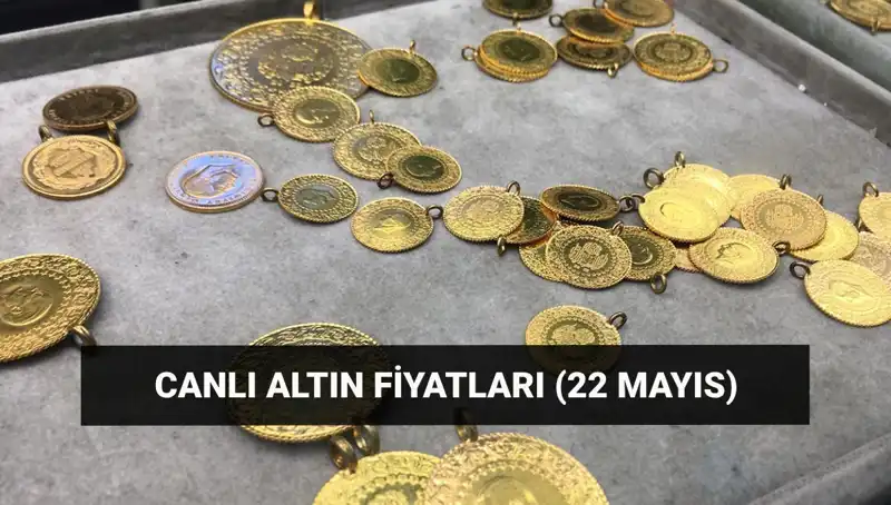 Altın Fiyatları Bugün Ne Durumda? 22 Mayıs'ta Dikkat Çeken Gelişmeler