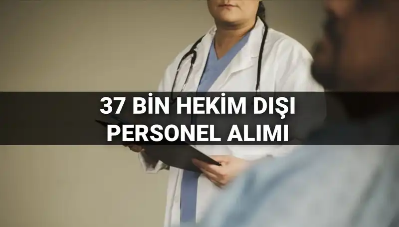 Sağlık Bakanlığı 2025'te 37 Bin Hekim Dışı Personel Alacak: İşte Detaylar