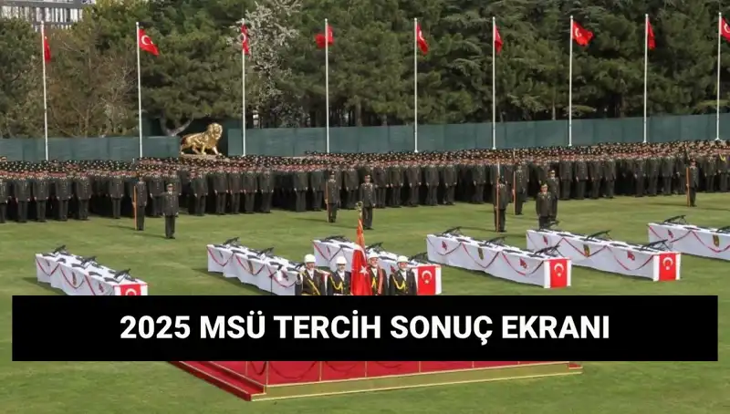 MSÜ Tercih Sonuçları Açıklandı mı? 2025 İçin Sorgulama Detayları