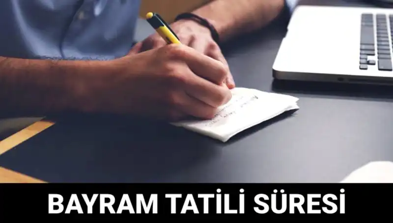 Bayram Tatili Ne Zaman Bitecek? İşte Tarihler ve Detaylar