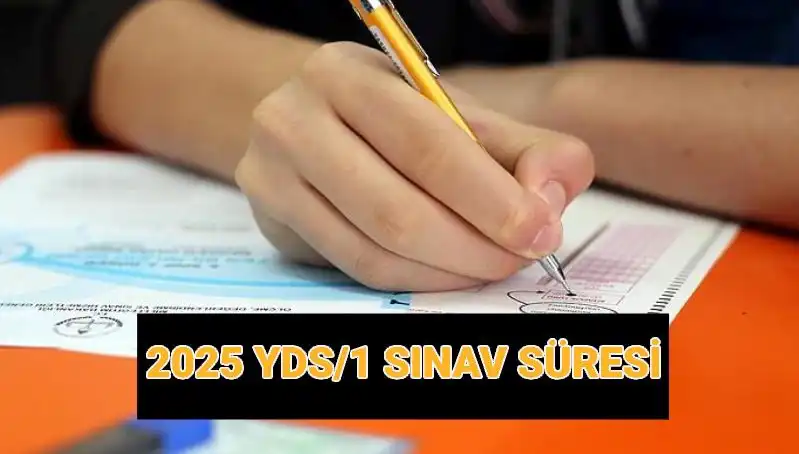 2025 YDS Sınavı: Saat, Süre ve Sonuç Tarihleri Hakkında Bilgiler
