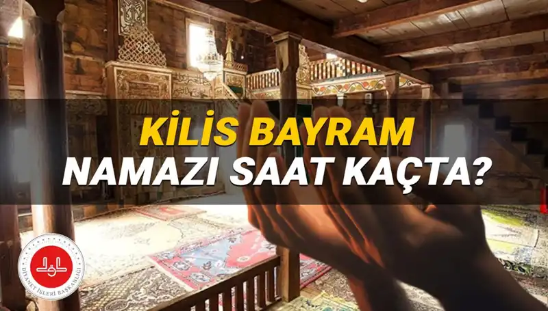 Kilis'te 2025 Kurban Bayramı Namazı Saati ve Detayları